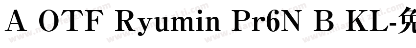 A OTF Ryumin Pr6N B KL字体转换